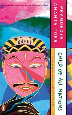 Child of All Nations by Toer, Pramoedya Ananta