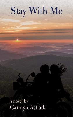 Stay With Me by Astfalk, Carolyn