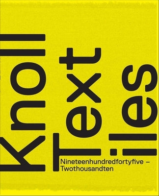 Knoll Textiles, 1945-2010 by Völker, Angela