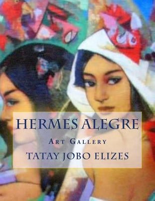 Hermes Alegre: Art Gallery by Alegre, Hermes
