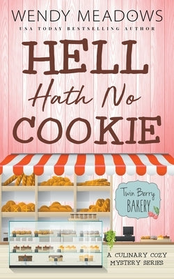 Hell Hath No Cookie: A Culinary Cozy Mystery Series by Meadows, Wendy