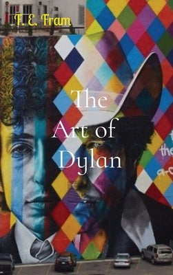 The Art of Dylan by Fram, F. E.