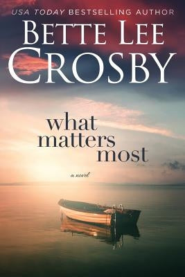 What Matters Most by Crosby, Bette Lee