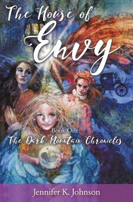 The House of Envy by Johnson, Jennifer K.