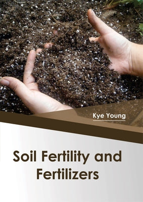 Soil Fertility and Fertilizers by Young, Kye
