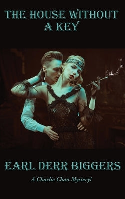 The House Without A Key by Biggers, Derr Earl