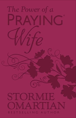 The Power of a Praying Wife by Omartian, Stormie