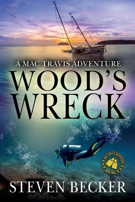 Wood's Wreck: Mac Travis Adventure Thrillers by Becker, Steven