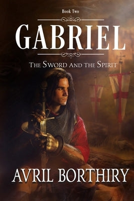 Gabriel: The Sword and the Spirit by Borthiry, Avril