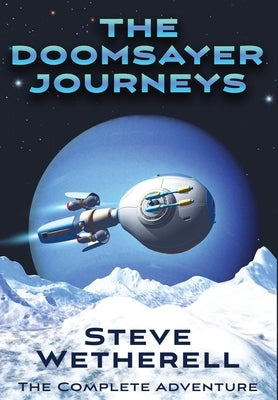 The Doomsayer Journeys Omnibus by Wetherell, Steve