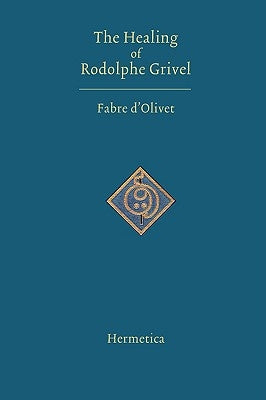 The Healing of Rodolphe Grivel by D'Olivet, Antoine Fabre