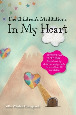 The Children's Meditations In my Heart: A book in the series The Valley of Hearts by Graugaard, Gitte Winter