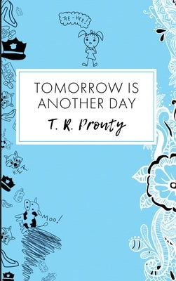 Tomorrow Is Another Day by Prouty, T. R.