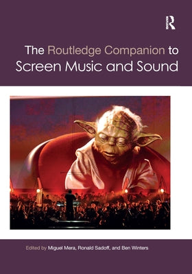The Routledge Companion to Screen Music and Sound by Mera, Miguel