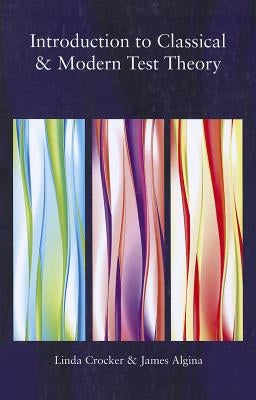 Introduction to Classical and Modern Test Theory by Crocker, Linda