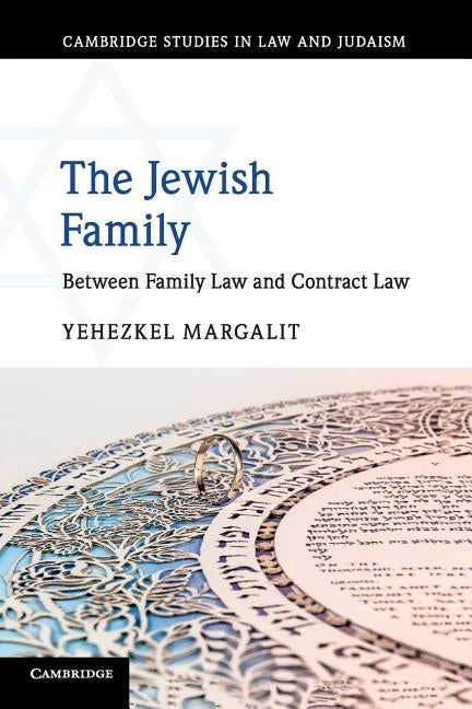 The Jewish Family: Between Family Law and Contract Law by Margalit, Yehezkel