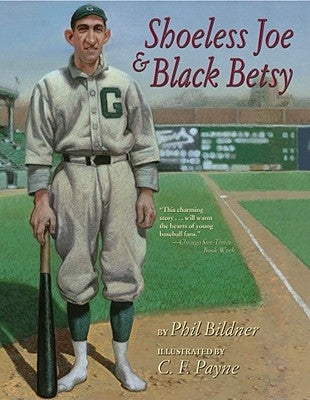 Shoeless Joe & Black Betsy by Bildner, Phil