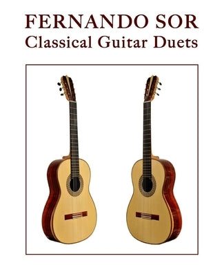 Fernando Sor: Classical Guitar Duets by Phillips, Mark