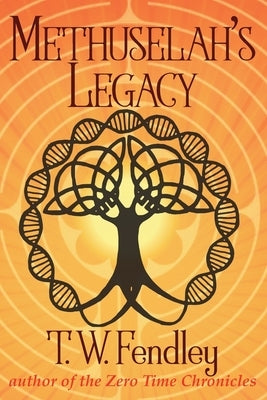 Methuselah's Legacy by Fendley, T. W.