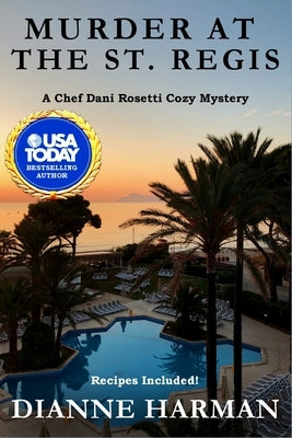 Murder at the St. Regis: A Chef Dani Rosetti Cozy Mystery by Harman, Dianne