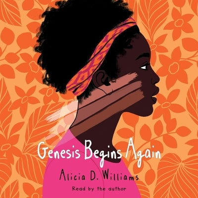 Genesis Begins Again by Williams, Alicia D.