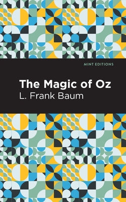 The Magic of Oz by Baum, L. Frank