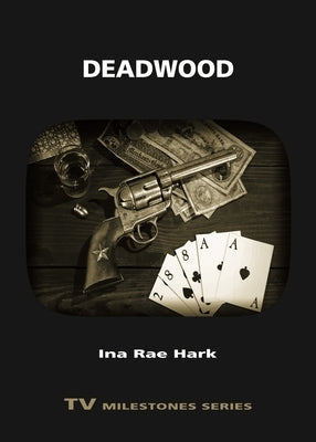 Deadwood by Hark, Ina Rae
