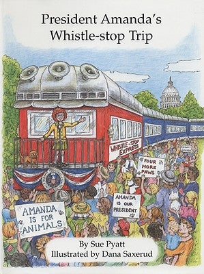 President Amanda's Whistle-Stop Trip by Pyatt, Sue