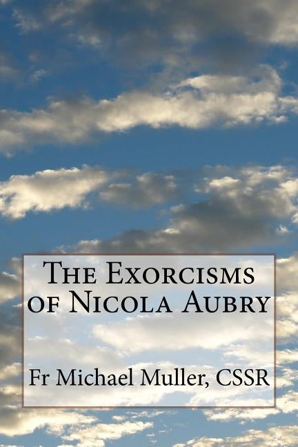 The Exorcisms of Nicola Aubry by Muller Cssr, Fr Michael