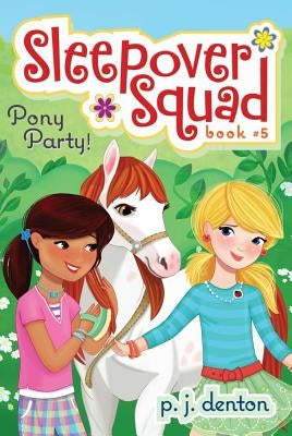 Pony Party!, 5 by Denton, P. J.