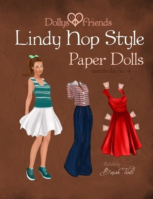 Dollys and Friends Lindy Hop Style Paper Dolls: Wardrobe No: 4 by Friends, Dollys and