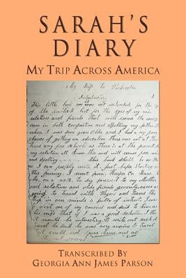 Sarah's Diary: My Trip Across America by Pulliam, Sarah E.