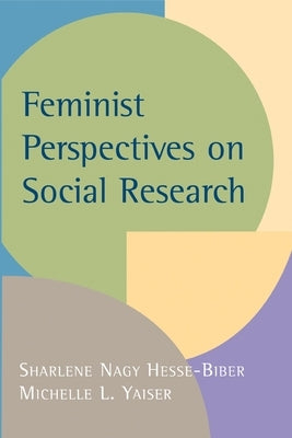 Feminist Perspectives on Social Research by Hesse-Biber, Sharlene Nagy