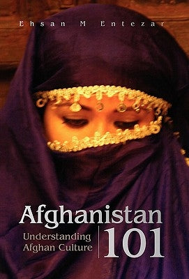 Afghanistan 101 by Entezar, Ehsan M.