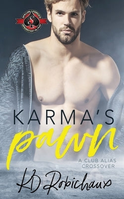 Karma's Pawn: A Club Alias Crossover by Robichaux, K. D.