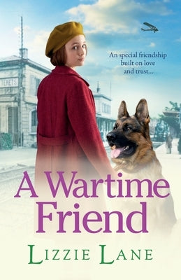 A Wartime Friend by Lane, Lizzie