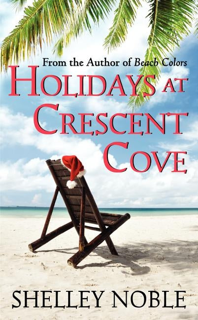 Holidays at Crescent Cove by Noble, Shelley