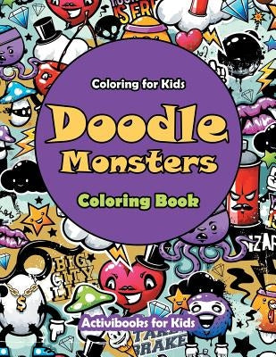 Doodle Monsters Coloring Book: Coloring for Kids by For Kids, Activibooks