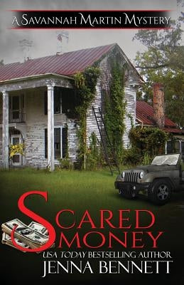Scared Money: A Savannah Martin Novel by Bennett, Jenna