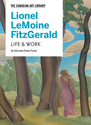 Lionel Lemoine Fitzgerald: Life & Work by Parke-Taylor, Michael