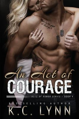 An Act of Courage by Lynn, K. C.