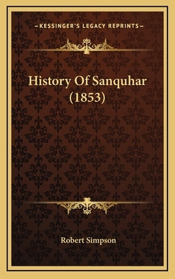 History Of Sanquhar (1853) by Simpson, Robert