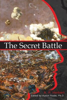 The Secret Battle by Herbert, A. P.