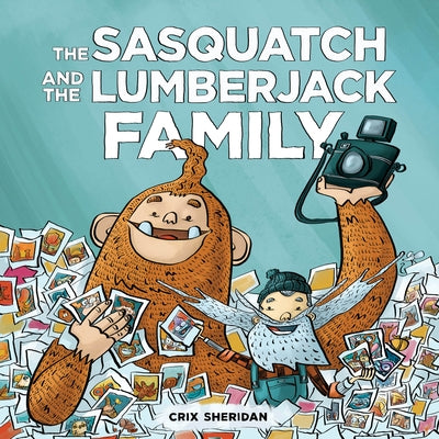 The Sasquatch and the Lumberjack: Family by Sheridan, Crix