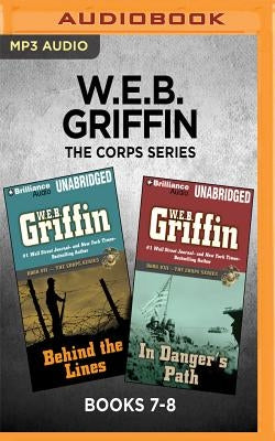 W.E.B. Griffin the Corps Series: Books 7-8: Behind the Lines & in Danger's Path by Griffin, W. E. B.