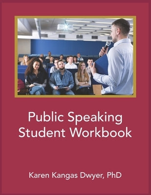 Public Speaking Student Workbook by Dwyer, Karen