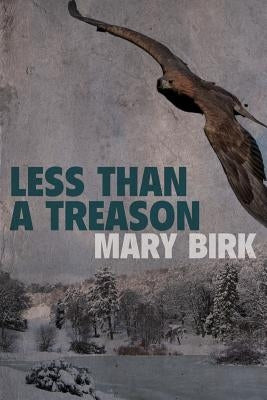 Less Than A Treason by Birk, Mary