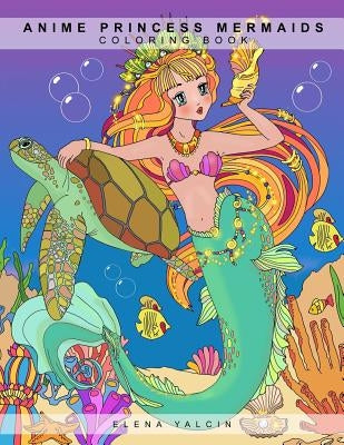 Coloring book ANIME Princess Mermaids by Yalcin, Elena