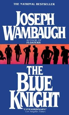 The Blue Knight by Wambaugh, Joseph