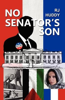 No Senator's Son by Huddy, R. J.